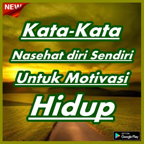  Kata kata  Nasehat Diri  Sendiri  Motivasi  Hidup for Android 