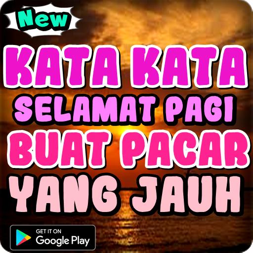 Gratis Unduh Gambar Kata-Kata Selamat Pagi Buat Pacar Yang Jauh For Android Terupdate oleh www.katacinta.co