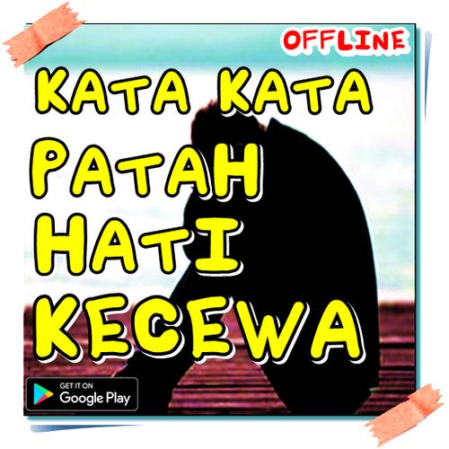 Kata Kata Patah Hati Kecewa For Android Apk Download