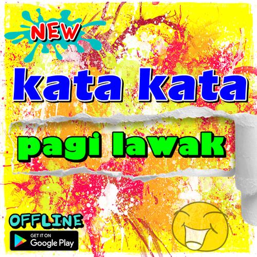 Kata Kata Pagi Lawak For Android Apk Download