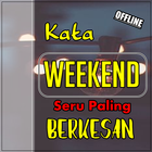 Kata Kata Weekend Paling Berkesan Terpopuler иконка