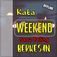 Kata Kata Weekend Paling Berkesan Terpopuler постер