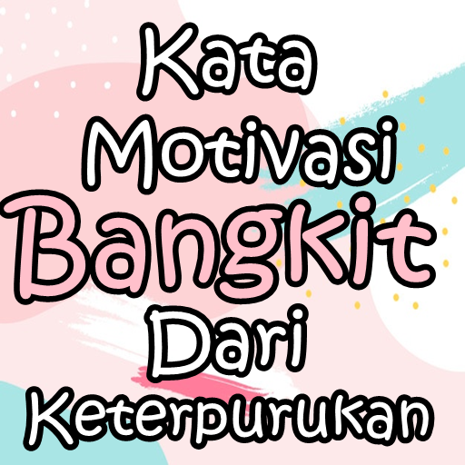 Kata Penyemangat Bangkit Dari 