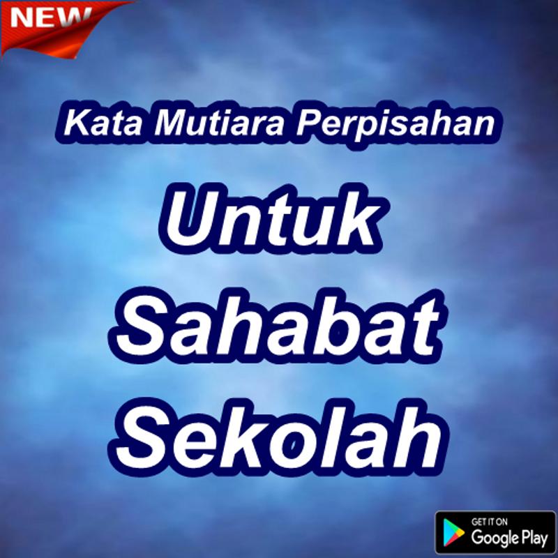 Kata Kata Mutiara Untuk Perpisahan Sahabat Sekolah