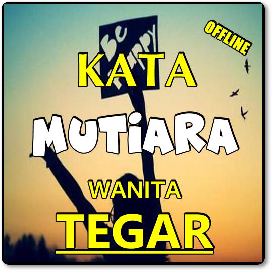 Kata Kata Untuk Wanita Tegar Dan Sabar - status wa galau