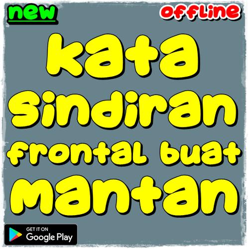 Kata Sindiran Frontal Buat Mantan For Android Apk Download