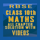 RBSE CLASS 10 MATHS - ALL CHAPTER VIDEO SOLUTION APK