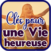 Clés pour une Vie heureuse