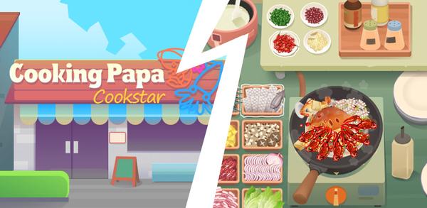 Einfache Schritte zum Herunterladen und zur Installation von Cooking Papa:Cookstar auf Ihr Gerät image