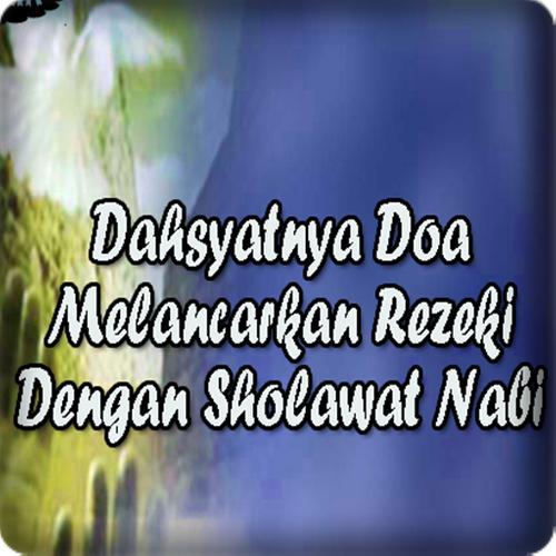 Dahsyatnya Sholawat Nabi Melancarkan Rezeki Top For Android Apk Download