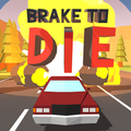Brake To Die