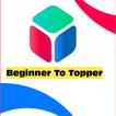 Beginner To Topper
