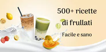 Oltre 500 ricette per frullati