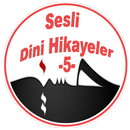 SESLİ DİNİ HİKAYELER - 5 - APK