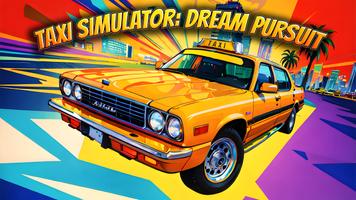 Taxi Simulator: Dream Pursuit Affiche