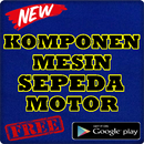 KOMPONEN MESIN SEPEDA MOTOR TERLENGKAP APK