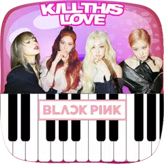 Blackpink Kill This Love Piano Game
