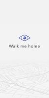 Walk me home plakat