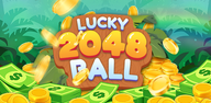 How to Download Lucky 2048 Ball APK Latest Version 1.3.2.446 for Android 2024