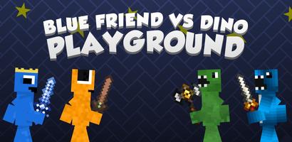 Blue Friend VS Dino Playground постер