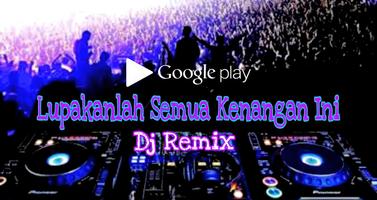 DJ Lupakanlah Semua Kenangan Ini Remix Offline تصوير الشاشة 1