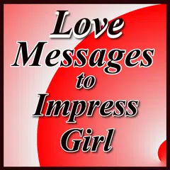 Love Messages to Impress Girl APK download