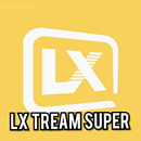 LX  TREAM SUPER APK