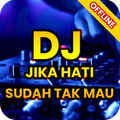 DJ Dan Jika Hati Tak Mau Sudah
