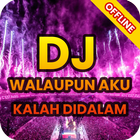 DJ Walaupun Aku Kalah Di Dalam أيقونة