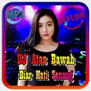 DJ Atas Bawah Biar hati Senang Remix APK