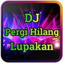 DJ Pergi Hilang Dan Lupakan Remix Offline APK