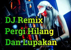 DJ Pergi Hilang Dan Lupakan Remix Offline скриншот 1
