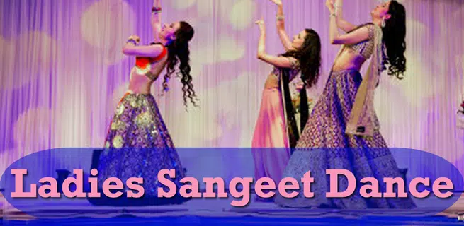 Ladies Sangeet Dance Videos Songs 2018