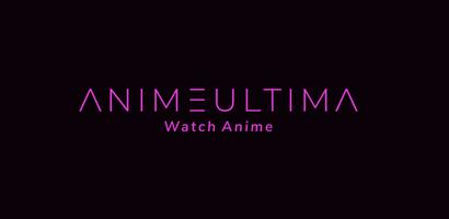 AnimeUltima - Watch Anime Plakat