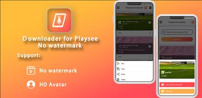 Downloader for Playsee No Logo poster