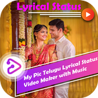 My Pic Telugu Lyrical Status Video Maker withMusic icône