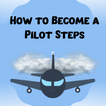 How to Become a Pilot Steps