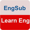 EngSub: Learn English with Bil