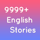 9999+ English Stories icône