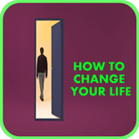How to Change Your Life