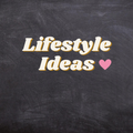 Lifestyle Ideas