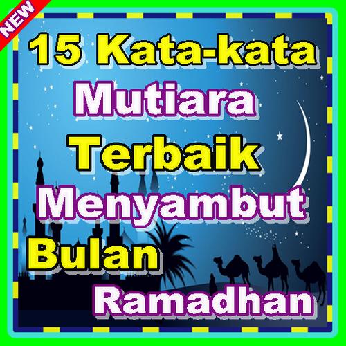 15 Kata Mutiara Terbaik Menyambut Bulan Ramadhan For Android Apk