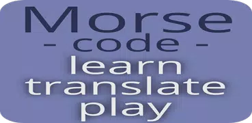 Morse code - learn and play