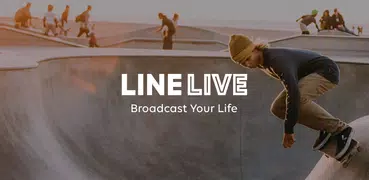 LINE LIVE: Broadcast your life