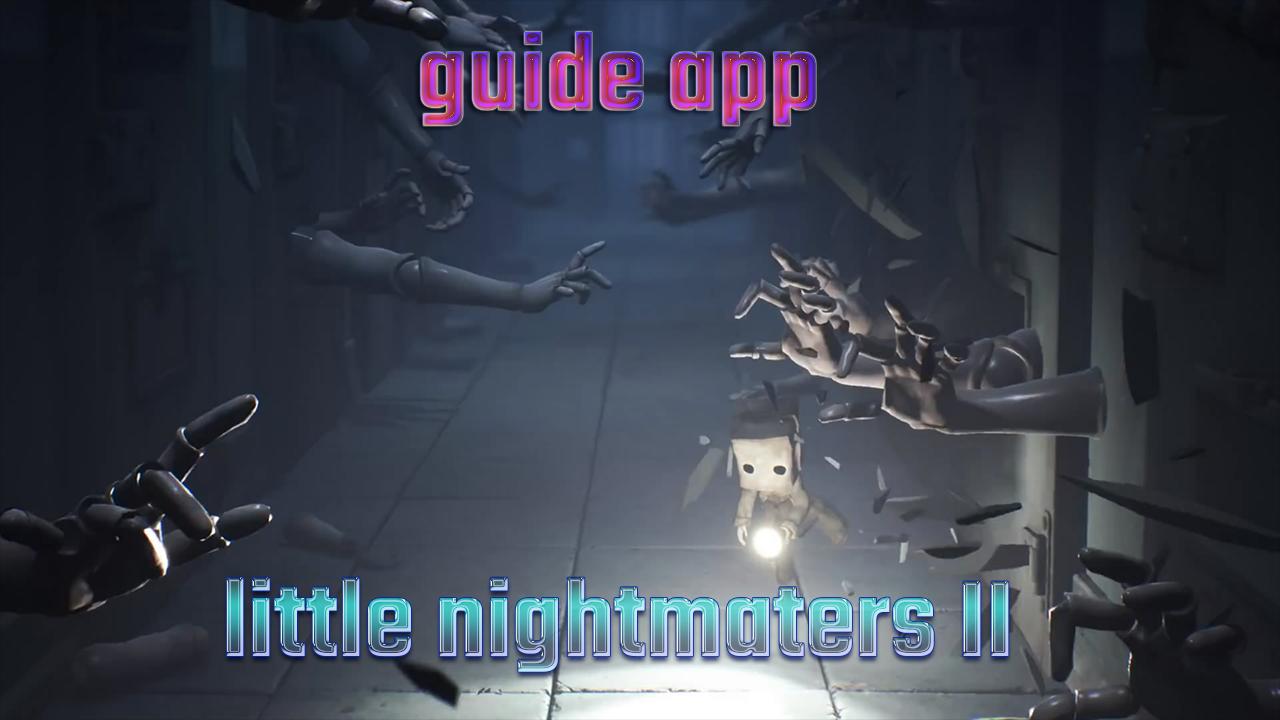 Little Nightmares 2 Guide APK for Android Download Little Nightmares 2 Guide APK for Android Download
