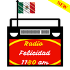 Radio Felicidad  Mex - 1180 AM APK