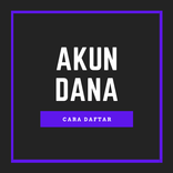 Cara Daftar Akun Dana