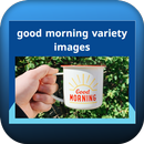 good morning variety images APK