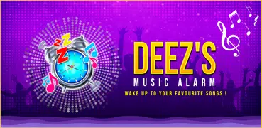 Deez’s Music Alarm