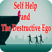 Self help and destructive ego